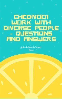 Chcdiv001 Work With Diverse People - Questions and Answers (eBook, ePUB) - Berg, John Edward Cooper