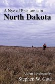 A Nye of Pheasants in North Dakota (eBook, ePUB) A Nye of Pheasants in North Dakota (eBook, ePUB)
