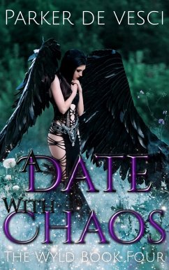 A Date with Chaos: A Reverse Harem Fantasy (The Wyld, #4) (eBook, ePUB) - DeVesci, Parker