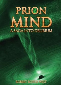 Cover Prion Mind: A Saga Into Delirium (eBook, ePUB)