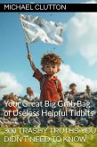 300 Trashy Truths You Didn't Need to Know (Your Great Big Grab Bag of Useless Helpful Tidbits) (eBook, ePUB) 300 Trashy Truths You Didn't Need to Know (Your Great Big Grab Bag of Useless Helpful Tidbits) (eBook, ePUB)