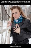 Cold Moon Waves Cowl Crochet Pattern (Easy Crochet Patterns, #24) (eBook, ePUB)