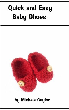 Cover Quick and Easy Crochet Baby Shoes Pattern (eBook, ePUB)