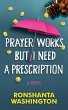 Prayer Works but I Need a Prescription... - Bild 1
