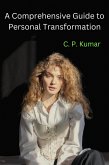 A Comprehensive Guide to Personal Transformation (eBook, ePUB) A Comprehensive Guide to Personal Transformation (eBook, ePUB)