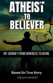 Atheist to Believer: My Journey from Darkness to Divine (eBook, ePUB)