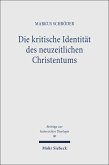 Die kritische Identität des neuzeitlichen Christentums (eBook, PDF) Die kritische Identität des neuzeitlichen Christentums (eBook, PDF)