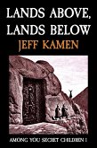 Lands Above, Lands Below (Among You Secret Children, #1) (eBook, ePUB) Lands Above, Lands Below (Among You Secret Children, #1) (eBook, ePUB)