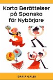 Korta Berättelser på Spanska för Nybörjare (eBook, ePUB) Korta Berättelser på Spanska för Nybörjare (eBook, ePUB)