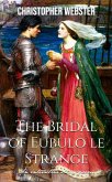 The Bridal of Eubulo Le Strange (eBook, ePUB) The Bridal of Eubulo Le Strange (eBook, ePUB)