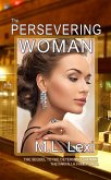 The Persevering Woman (The Farfalla Family Saga, #2) (eBook, ePUB) The Persevering Woman (The Farfalla Family Saga, #2) (eBook, ePUB)