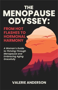 Cover The Menopause Odyssey: From Hot Flashes to Hormonal Harmony (The Vitality Series: Women's Health and Wellness) (eBook, ePUB)