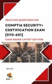 Comptia Security+ Certification Exam [SY0-601] Case Based Practice Questions Latest Edition (eBook, ePUB)