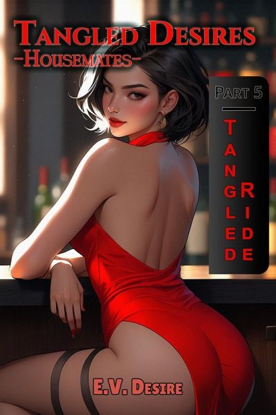 Tangled Desires - Housemates Part 5 (eBook, ePUB)