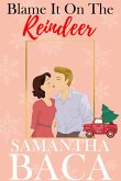 Blame It On The Reindeer (Sugarplum Falls, #5) (eBook, ePUB) Blame It On The Reindeer (Sugarplum Falls, #5) (eBook, ePUB)