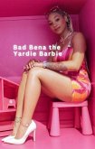 Bad Bena the Yardie Barbie (eBook, ePUB) Bad Bena the Yardie Barbie (eBook, ePUB)