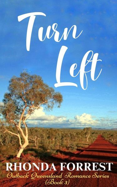 Turn Left (Outback Queensland Romance Series, #3) (eBook, ePUB) Turn Left (Outback Queensland Romance Series, #3) (eBook, ePUB)