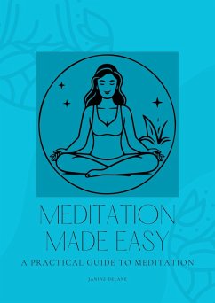 Cover Meditation Made Easy: A Practical Guide to Meditation (eBook, ePUB)
