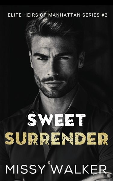 Sweet Surrender (Elite Heirs of Manhattan, #2) (eBook, ePUB) Sweet Surrender (Elite Heirs of Manhattan, #2) (eBook, ePUB)