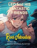 Leo and His Fantastic Friends, River Adventure (Kids Humorous Adventure, #1) (eBook, ePUB) Leo and His Fantastic Friends, River Adventure (Kids Humorous Adventure, #1) (eBook, ePUB)