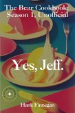 Yes, Jeff. The Bear Cookbook: Season 1, Unofficial (The Bear Cookbooks, #1) (eBook, ePUB) Yes, Jeff. The Bear Cookbook: Season 1, Unofficial (The Bear Cookbooks, #1) (eBook, ePUB)