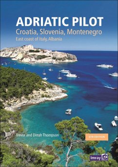 Adriatic Pilot : Croatia, Slovenia, Montenegro, East Coast of Italy, Albania (eBook, PDF) Cover Adriatic Pilot : Croatia, Slovenia, Montenegro, East Coast of Italy, Albania (eBook, PDF)