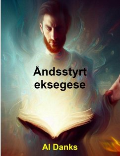 Åndsstyrt eksegese (eBook, ePUB) - Danks, Al