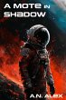 A Mote in Shadow (Ex Astris Umbra, #1)... - Bild 1