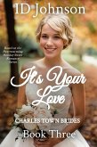 It's Your Love (Charles Town Brides, #3) (eBook, ePUB) It's Your Love (Charles Town Brides, #3) (eBook, ePUB)