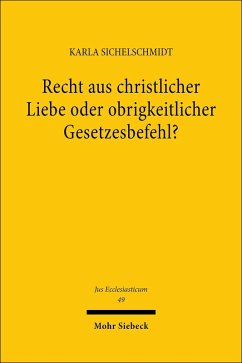 Recht aus christlicher Liebe oder obrigkeitlicher Gesetzesbefehl? (eBook, PDF) - Sichelschmidt, Karla