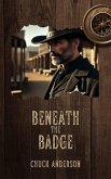 Beneath the Badge (eBook, ePUB)