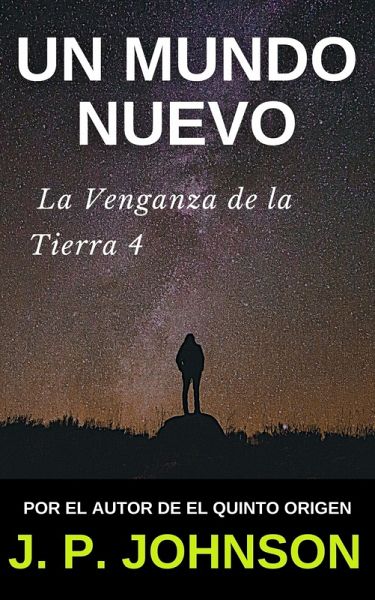 La Venganza de la Tierra 4. Un Mundo Nuevo (eBook, ePUB) La Venganza de la Tierra 4. Un Mundo Nuevo (eBook, ePUB)