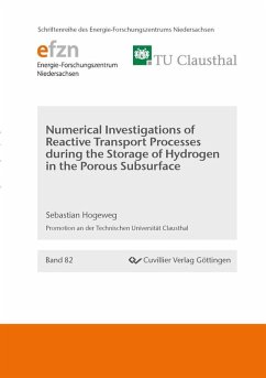 Numerical Investigations of Reactive Transport Processes during the Storage of Hydrogen in the Porous Subsurface (eBook, PDF)