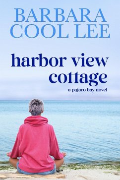 Harbor View Cottage (A Pajaro Bay Novel, #9) (eBook, ePUB) - Lee, Barbara Cool