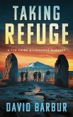 Taking Refuge (Tye Caine Wilderness Mysteries, #5) (eBook, ePUB) Taking Refuge (Tye Caine Wilderness Mysteries, #5) (eBook, ePUB)