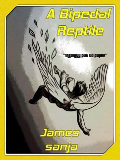 A Bipedal Reptile (eBook, ePUB) - Sanja, James