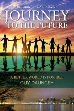 Journey To The Future: A Better World Is Possible (eBook, ePUB) - Dauncey, Guy