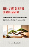 Zen - l'art de vivre consciemment (eBook, ePUB) Zen - l'art de vivre consciemment (eBook, ePUB)
