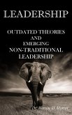Leadership: Outdated Theories and Emerging Non-Traditional Leadership. (eBook, ePUB) Leadership: Outdated Theories and Emerging Non-Traditional Leadership. (eBook, ePUB)