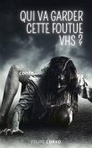 Qui va garder cette foutue VHS ? (eBook, ePUB) Qui va garder cette foutue VHS ? (eBook, ePUB)