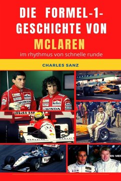 Die Formel-1-Geschichte von McLaren im Rhythmus von Schnelle Runde (eBook, ePUB) - Sanz, Charles