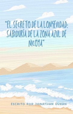 Cover El secreto de la longevidad: Sabiduría de la zona azul de Nicoya (eBook, ePUB)
