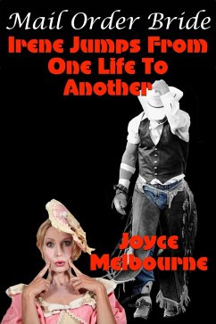 Cover Mail Order Bride: Irene Jumps From One Life To Another (eBook, ePUB)