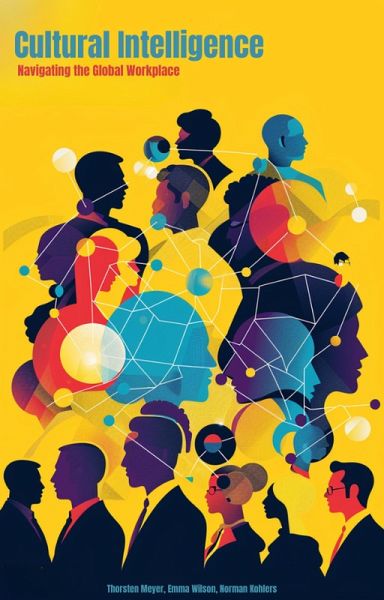 Cultural Intelligence (The Global Mindset Series) (eBook, ePUB) Cultural Intelligence (The Global Mindset Series) (eBook, ePUB)