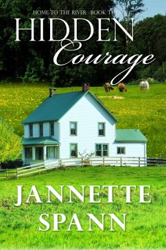Hidden Courage (Home to the River Series, #2) (eBook, ePUB) - Spann, Jannette