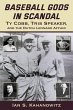 Baseball Gods in Scandal: Ty Cobb, Tris... - Bild 1