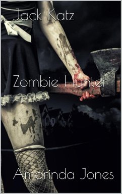 Cover Jack Katz - Zombie Hunter Series (eBook, ePUB)