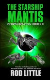 The Starship Mantis (Angry Galaxy, #3) (eBook, ePUB) The Starship Mantis (Angry Galaxy, #3) (eBook, ePUB)