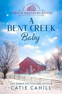 Cover A Bent Creek Baby (Harker Brothers Ranch, #5) (eBook, ePUB)