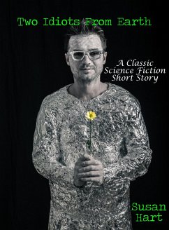 Cover Two Idiots From Earth: A Classic Science Fiction Short Story (eBook, ePUB)